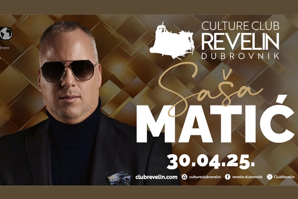 Sa&scaron;a Matić ponovno u Revelinu, u srijedu 30. travnja