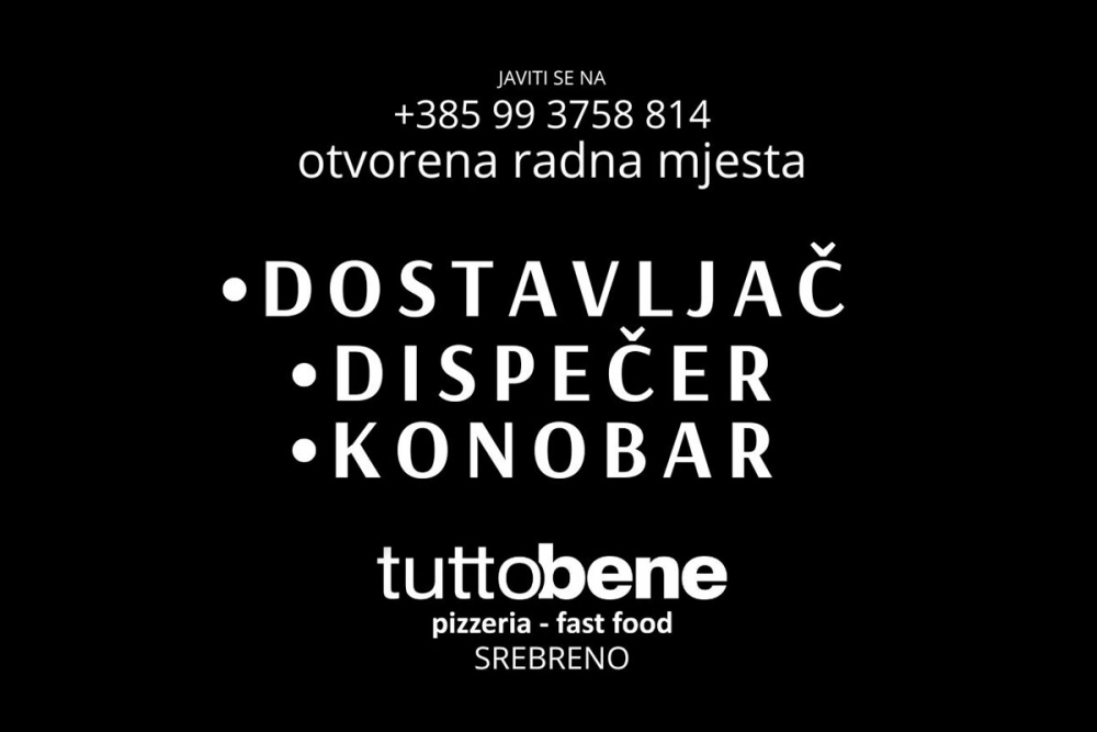 TuttoBene Pizzeria &amp; Fast Food zapo&scaron;ljava! Javi nam se i postani dio TuttoBene Srebreno tima