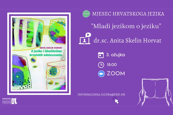"Mladi jezikom o jeziku" online predavanje Anite Skelin Horvat povodom Mjeseca hrvatskoga jezika