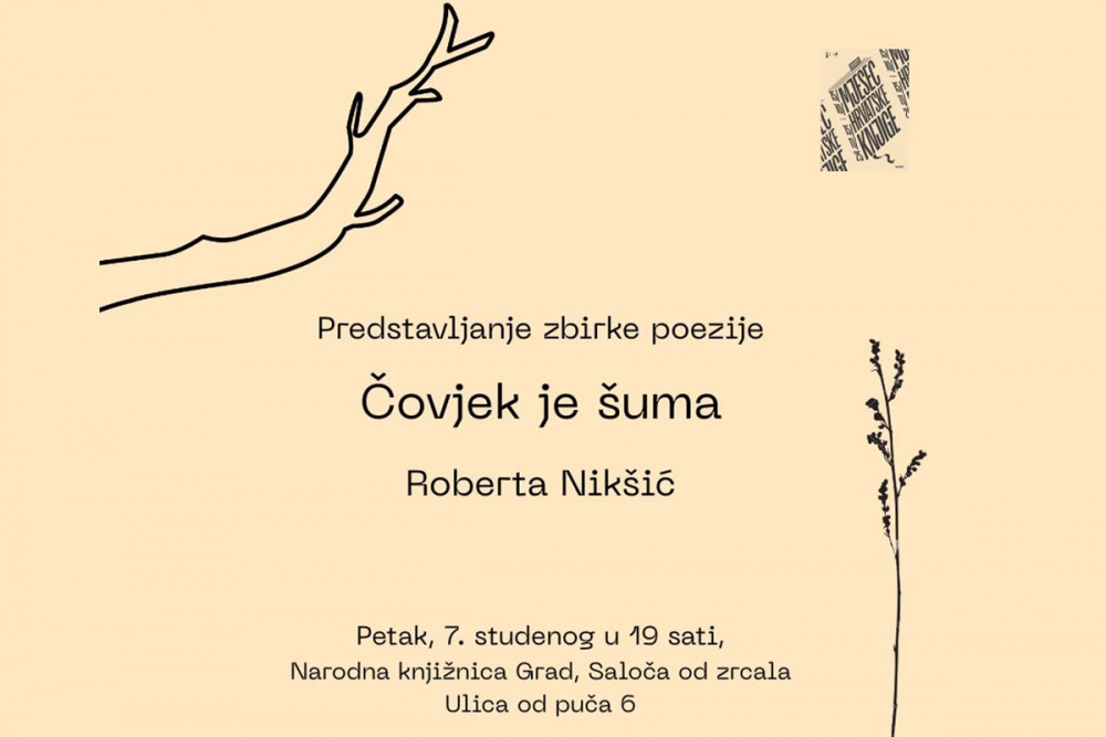 Mjesec hrvatske knjige; Predstavljanje zbirke poezije Roberte Nik&scaron;ić &ldquo;Čovjek je &scaron;uma&rdquo;