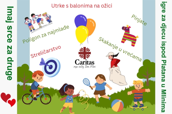 Caritas Župe Svetog Ilara - "Imaj srce za druge"; U nedjelju  igre za djecu ispod platana u Mlinima