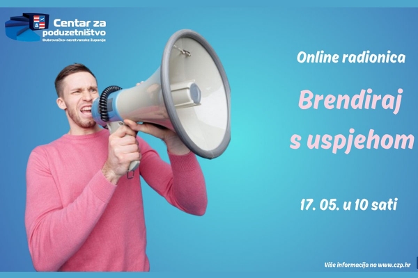Prijavite se na besplatnu online radionicu &ldquo;Brendiraj s uspjehom: Ključevi kreiranja prepoznatljivog brenda&rdquo;