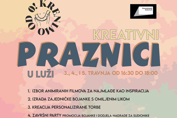 Kreativni praznici u Luži; Kinematografi Dubrovnik pozivaju na zabavne i edukativne radionice