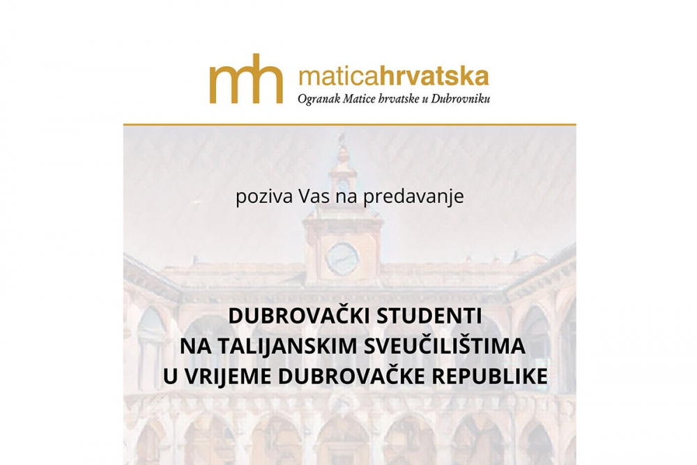 Predavanje; Dubrovački studenti na talijanskim sveučili&scaron;tima u vrijeme Dubrovačke Republike