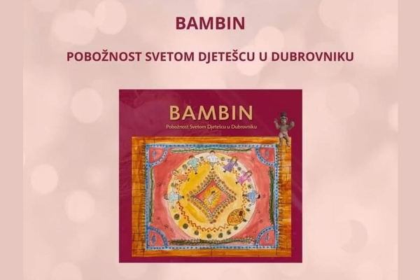 Ogranak Matice hrvatske predstavlja slikovnicu "Bambin - Pobožnost Svetom Djete&scaron;cu u Dubrovniku"